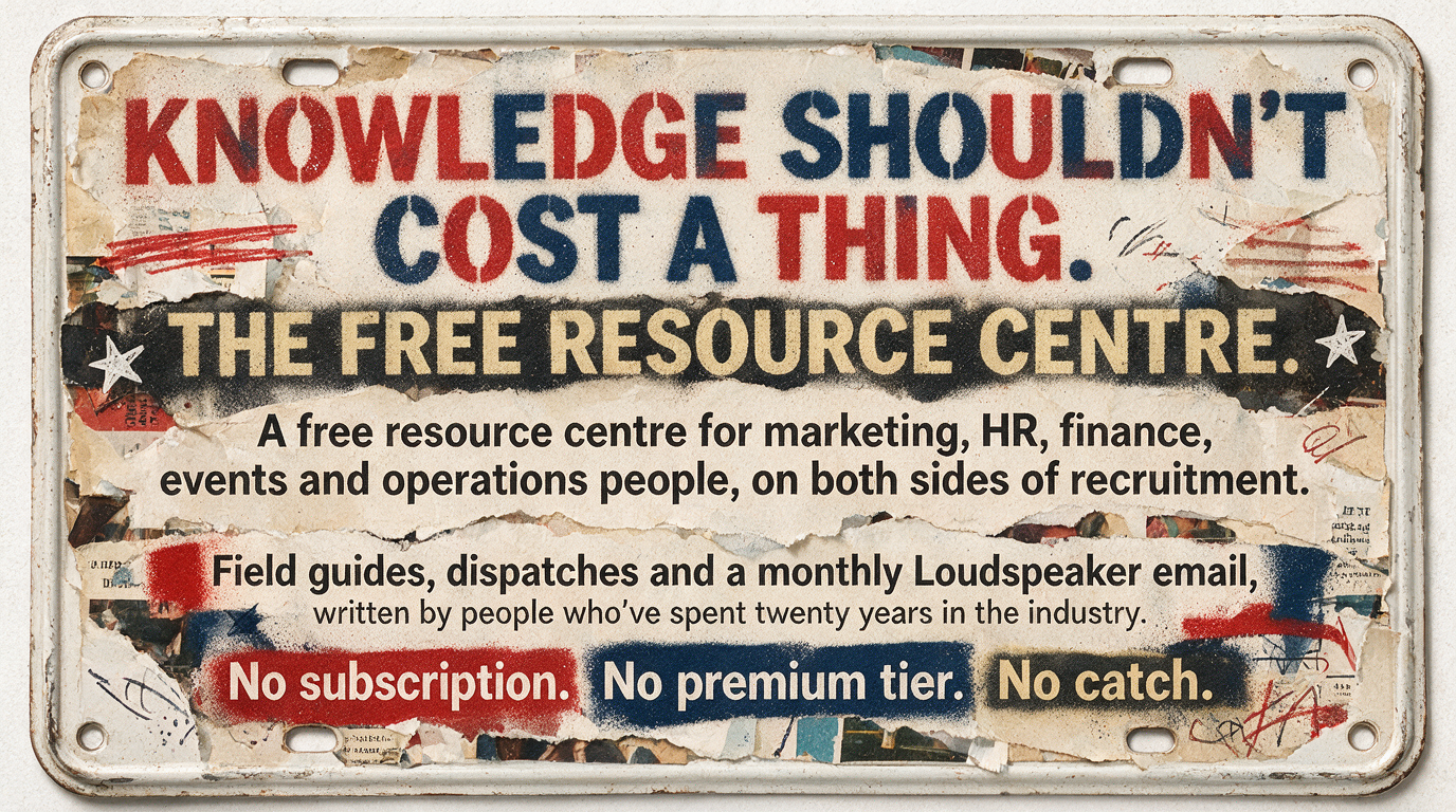Knowledge shouldn't cost a thing. The Free Resource Centre - a free resource centre for marketing, HR, finance, events and operations people, on both sides of recruitment. No subscription. No premium tier. No catch.